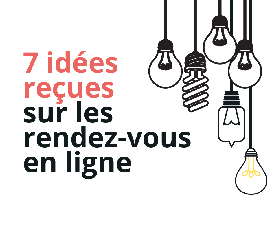 10 idées reçues sur les rendez-vous en ligne 
