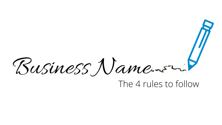 Choosing a Business Name: The 4 rules to follow